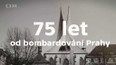 75 let od bombardování Prahy