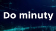 Do minuty