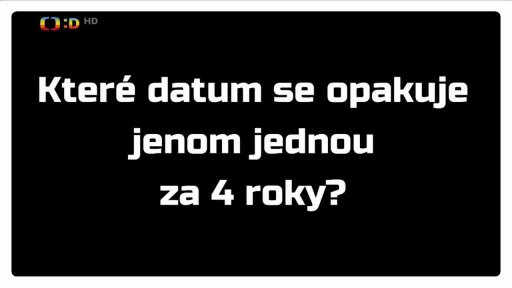 Anketa: Které datum se opakuje jenom jednou za 4 roky?