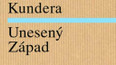 Milan Kundera - Únos západu česky