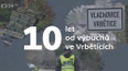 10 let od výbuchu ve Vrběticích