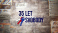 35 let svobody - 1. část