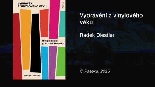 Art týden: nová kniha Vyprávění z vinylového věku Radka Diestlera