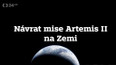 Návrat mise Artemis II na Zemi