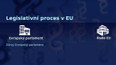 Proces přijímání evropské legislativy