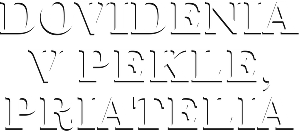 Dovidenia v pekle, priatelia