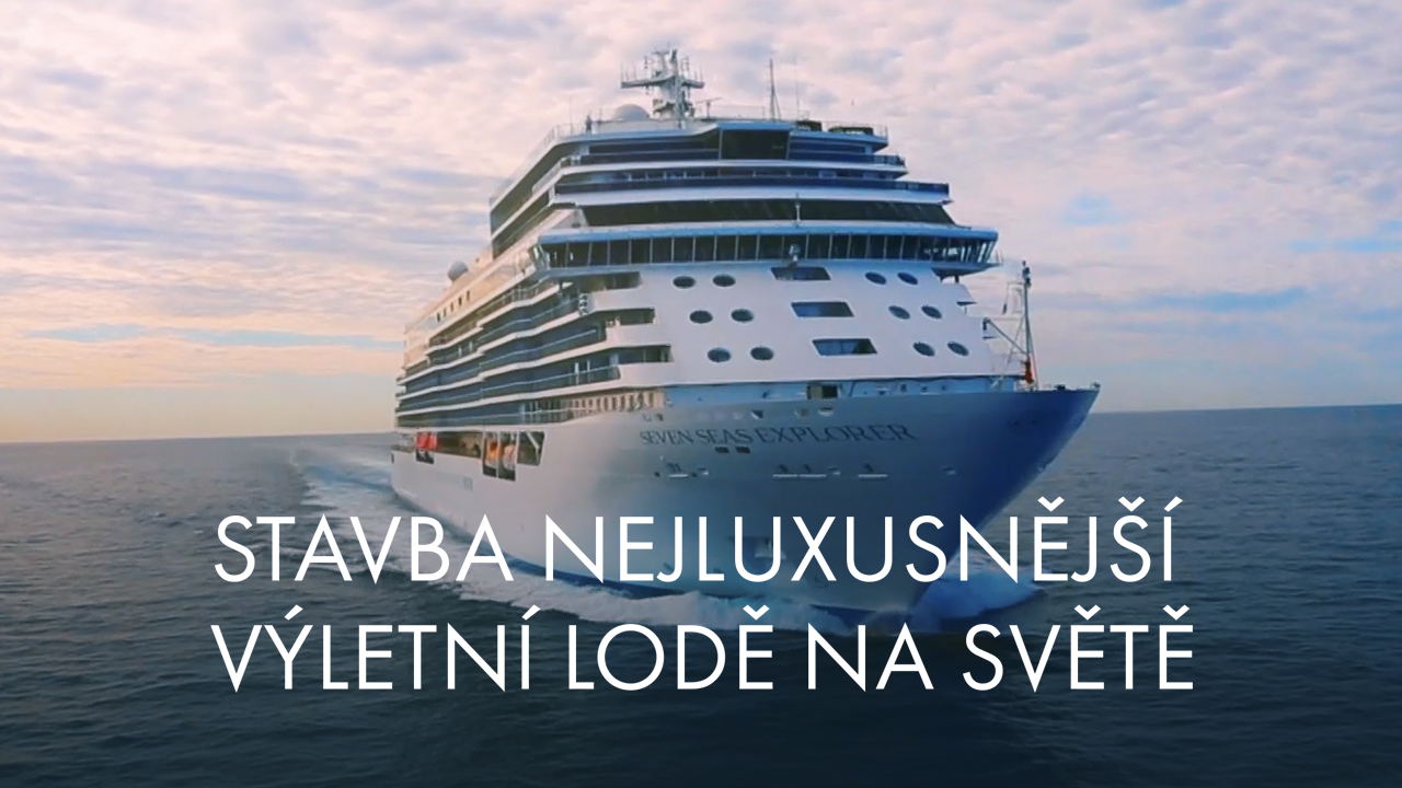Stavba nejluxusnější výletní lodě na světě