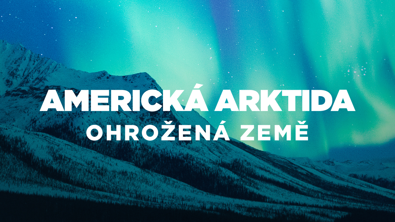 Americká Arktida - ohrožená země