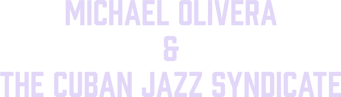 Michael Olivera & The Cuban Jazz Syndicate