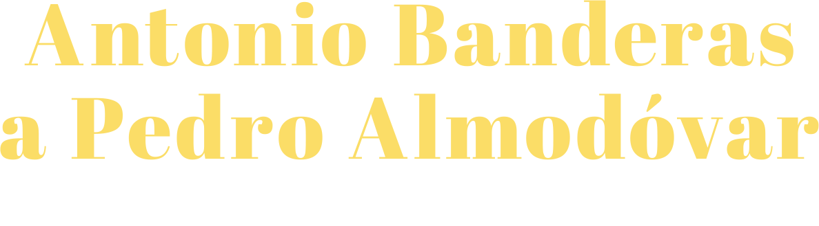 Antonio Banderas a Pedro Almodóvar - dokonalá dvojka