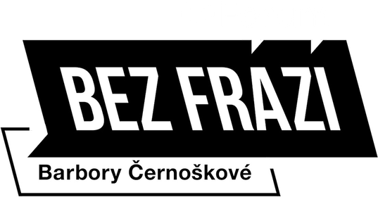 Forum Bez frází Barbory Černoškové