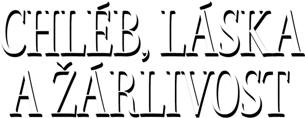 Chléb, láska a žárlivost