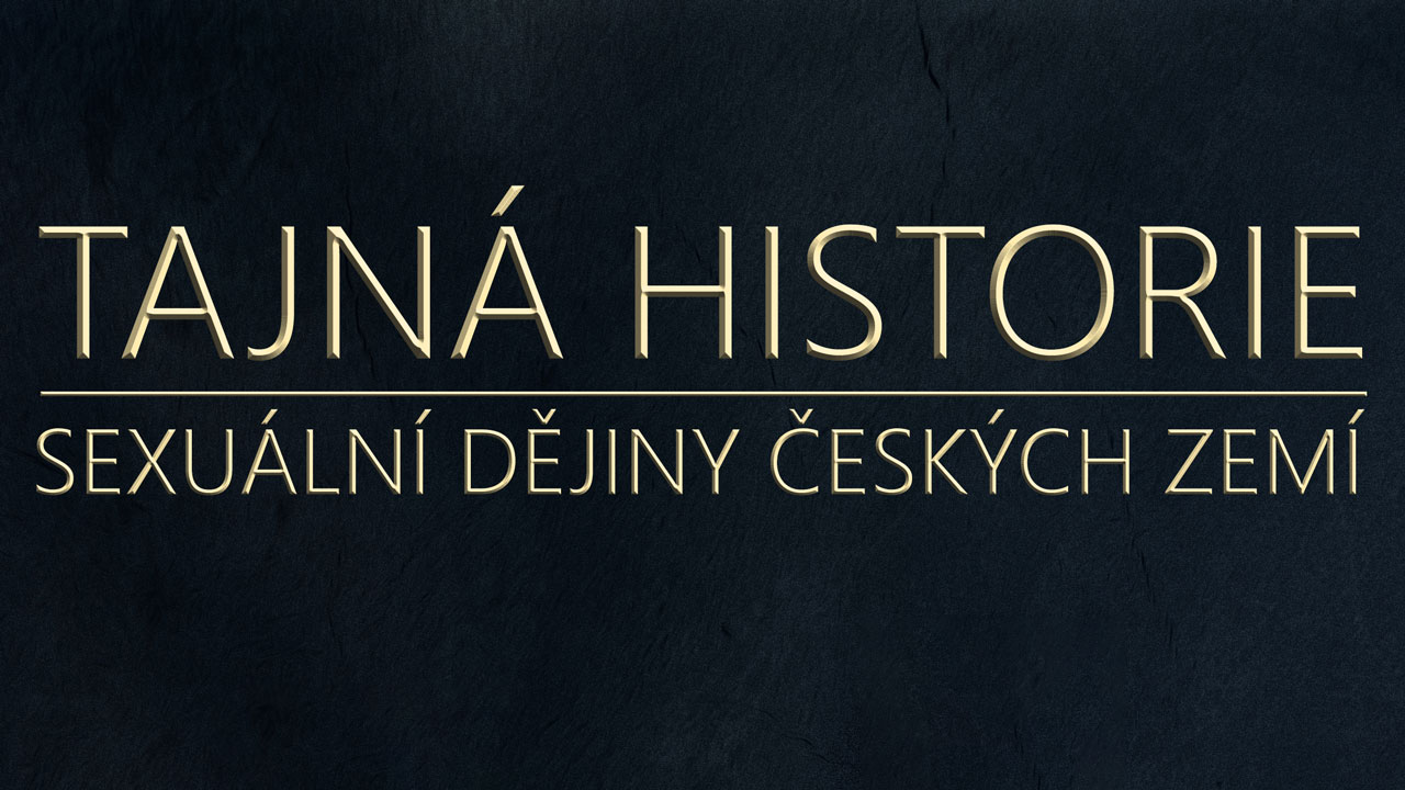 Tajná historie - Sexuální dějiny českých zemí