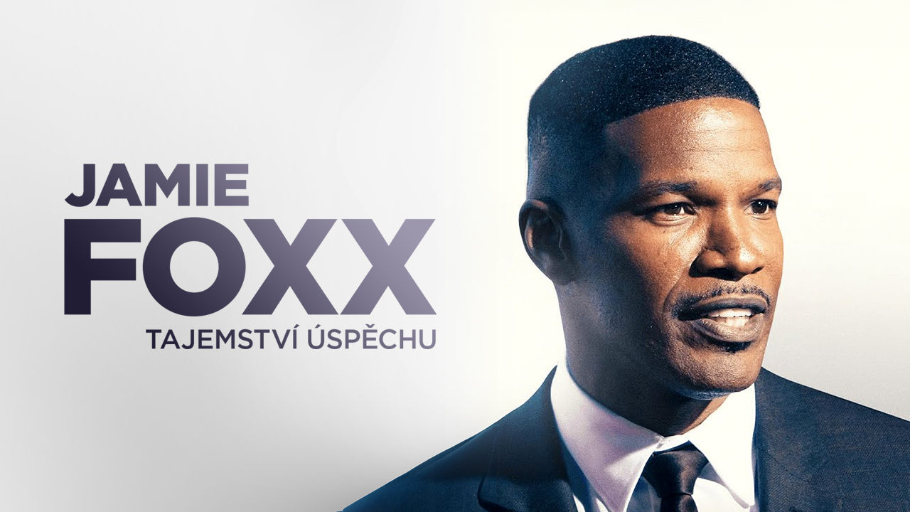 Jamie Foxx - tajemství úspěchu