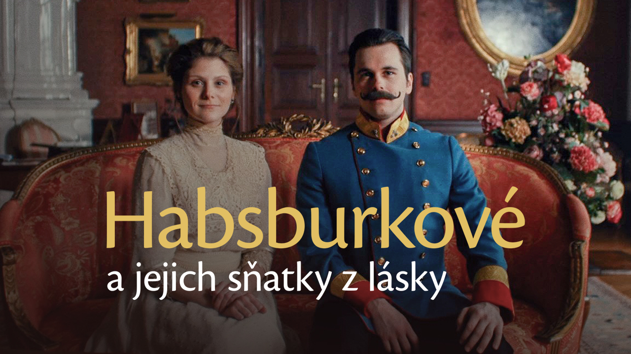 Habsburkové a jejich sňatky z lásky