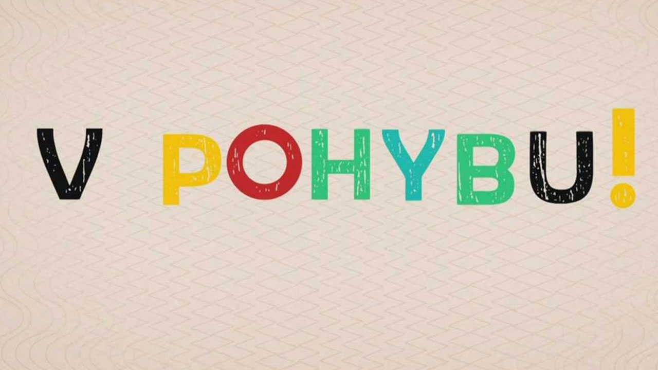 V pohybu!