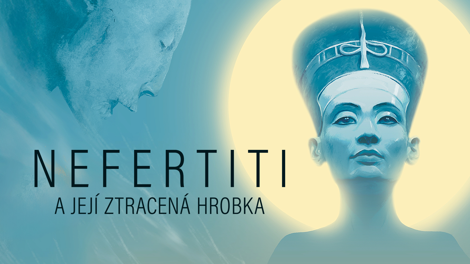 Nefertiti a její ztracená hrobka