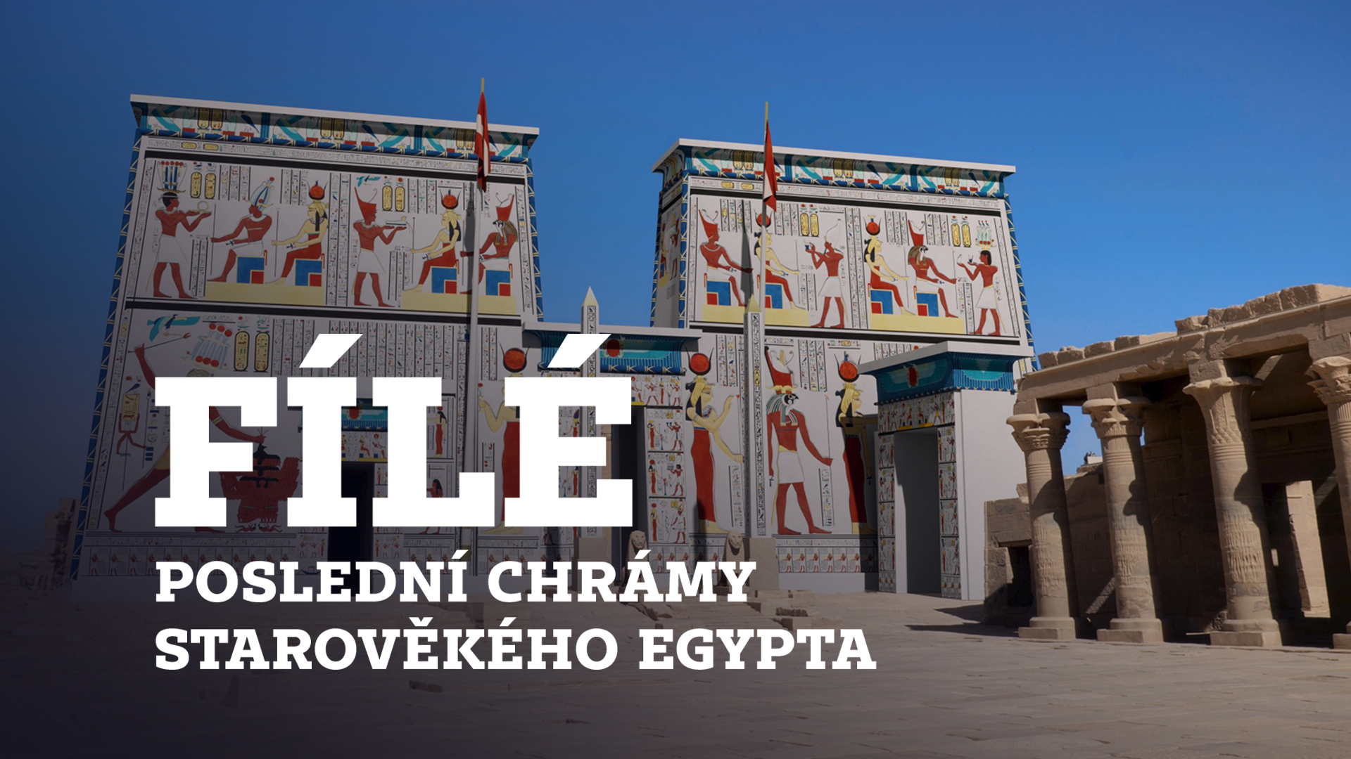 Fílé - poslední chrámy starověkého Egypta