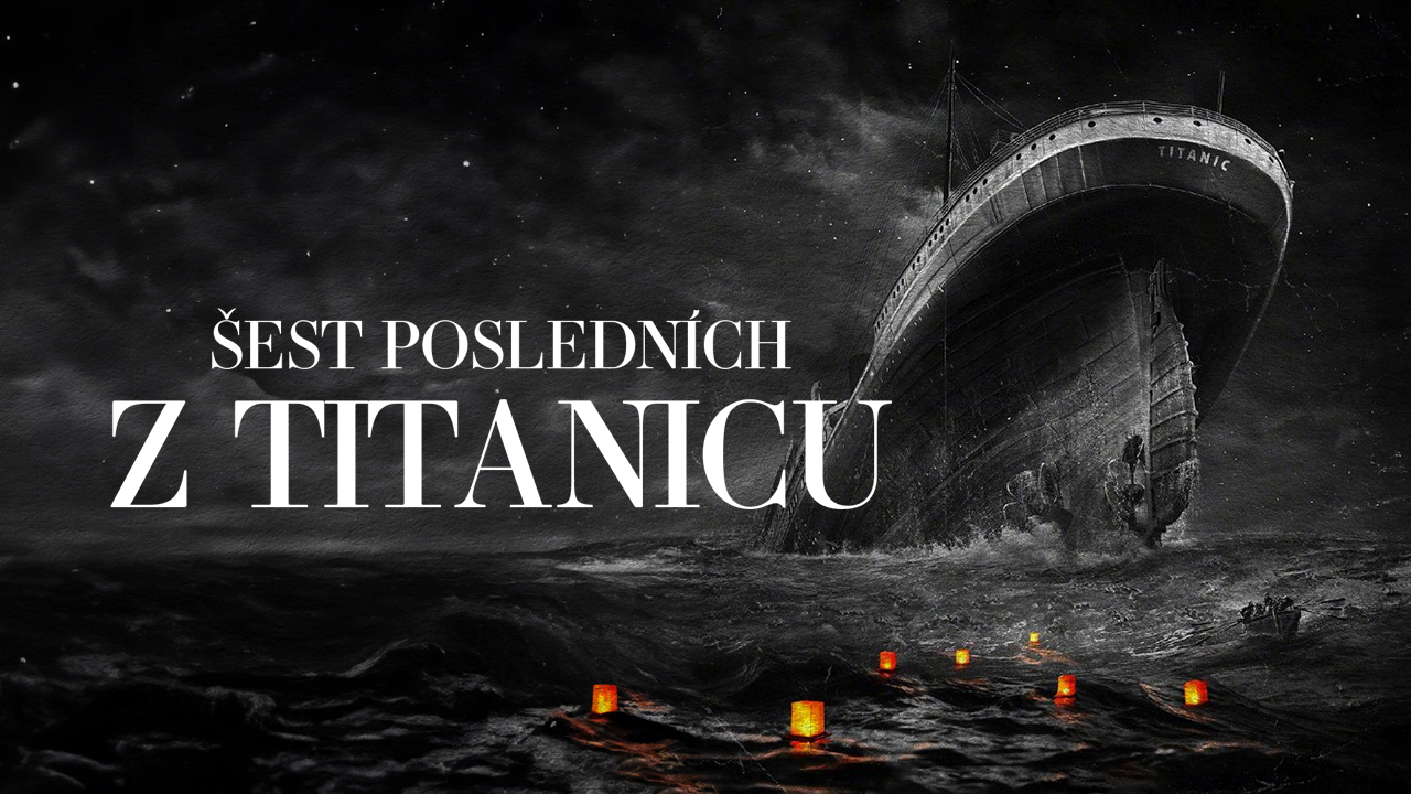 Šest posledních z Titanicu