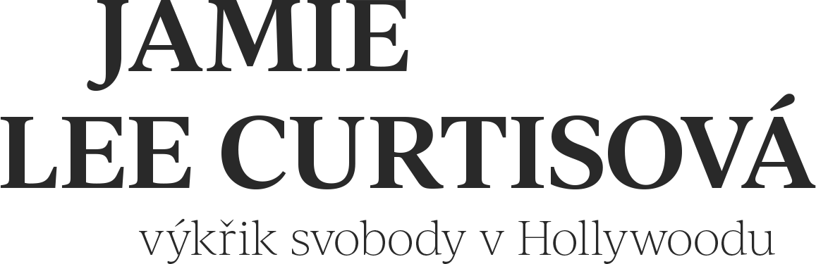 Jamie Lee Curtisová - výkřik svobody v Hollywoodu