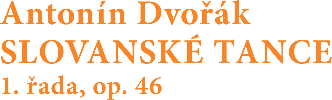 Antonín Dvořák: Slovanské tance 1. řada, op. 46