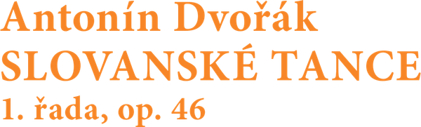 Antonín Dvořák: Slovanské tance 1. řada, op. 46