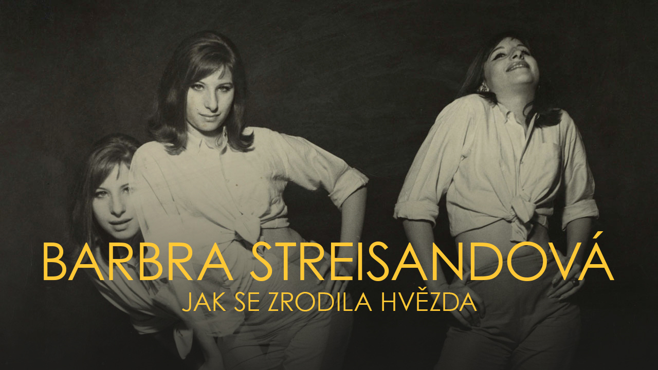 Barbra Streisandová – jak se zrodila hvězda