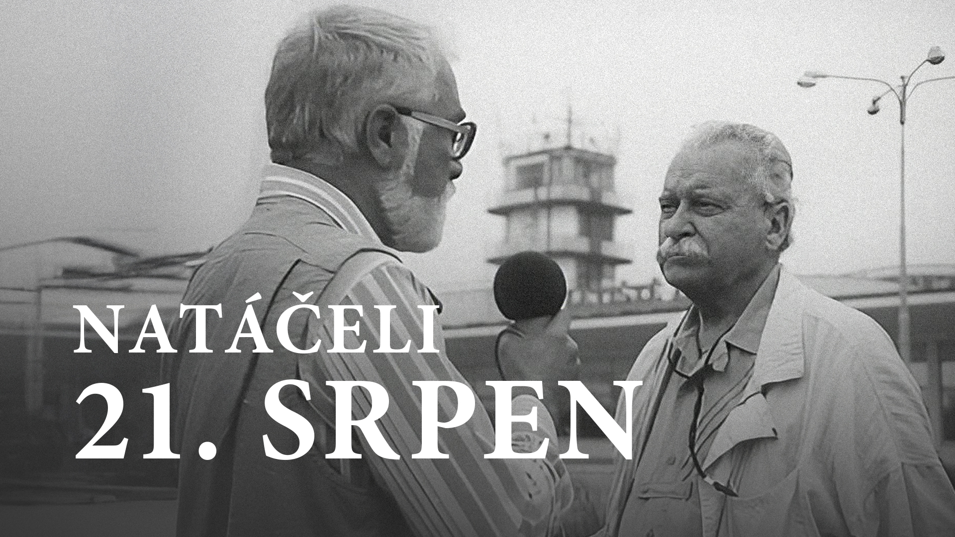 Natáčeli 21. srpen