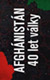 Afghánistán: 40 let války