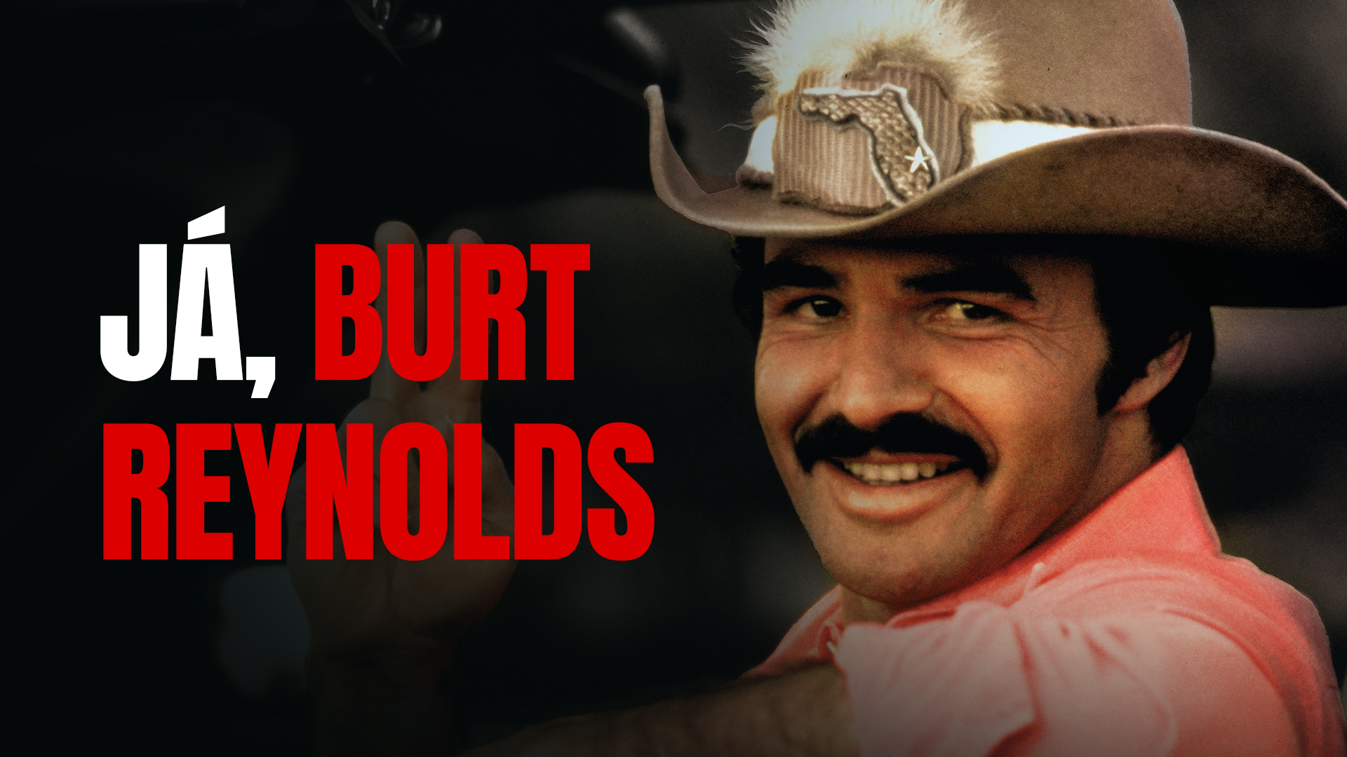 Já, Burt Reynolds