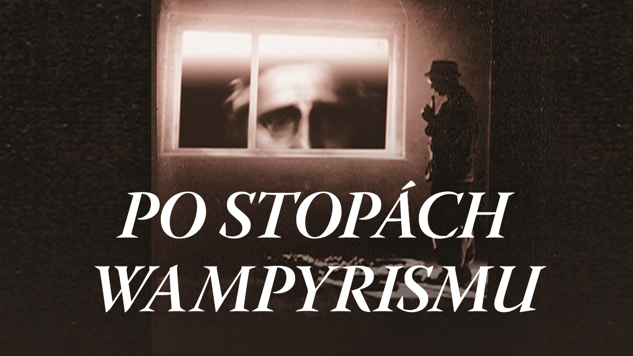 Po stopách wampyrismu