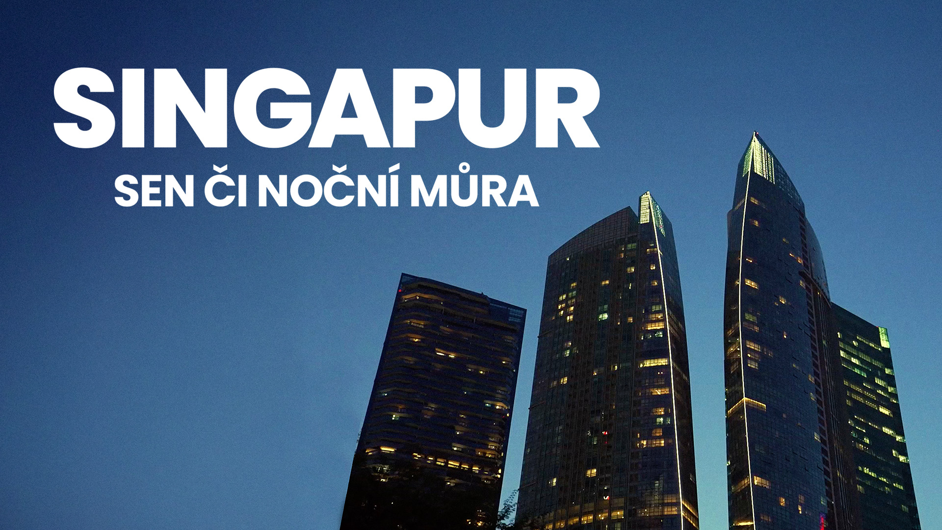 Singapur, sen či noční můra