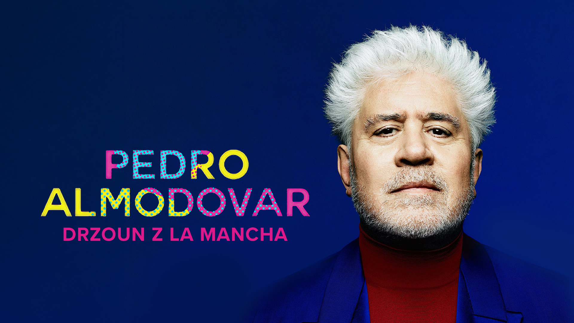 Pedro Almodóvar, drzoun z La Mancha