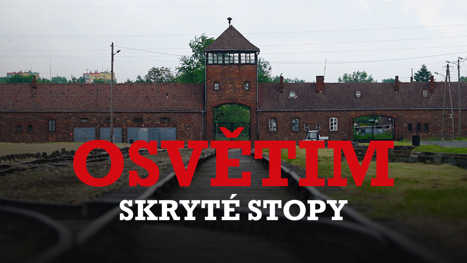 Osvětim: Skryté stopy