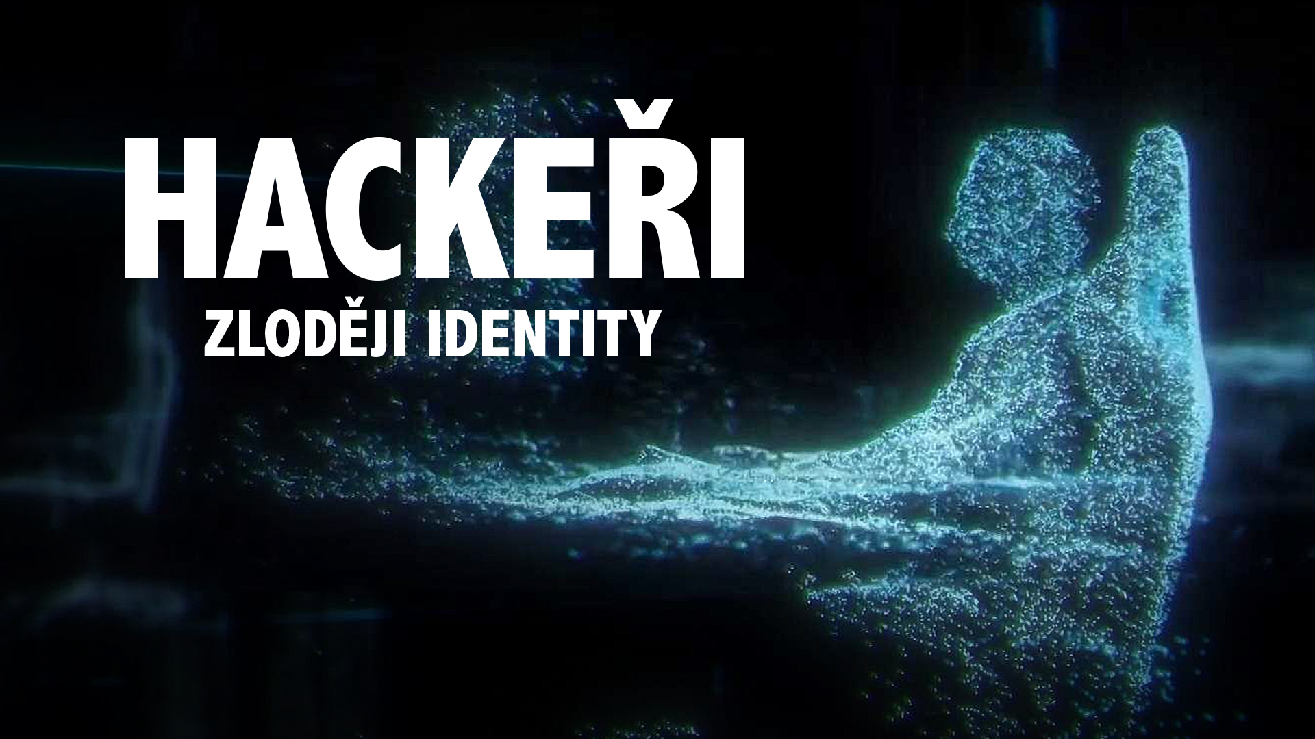 Hackeři - zloději identity