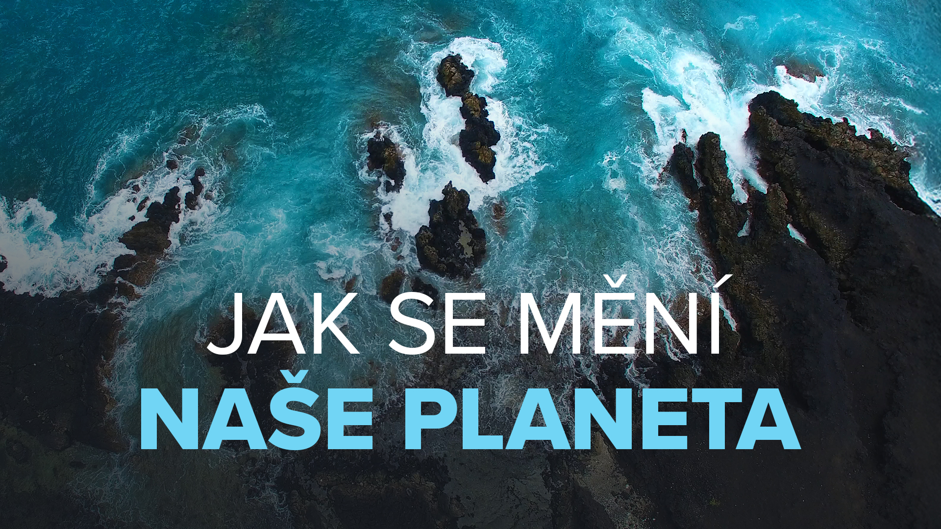 Jak se mění naše planeta