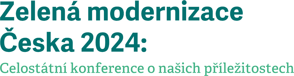 Zelená modernizace Česka 2024: Celostátní konference o našich příležitostech
