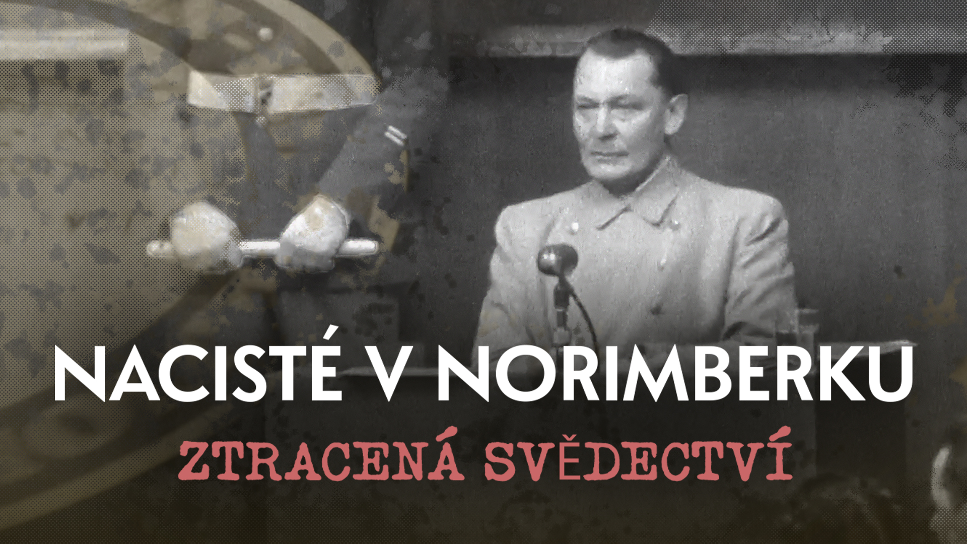 Nacisté v Norimberku: Ztracená svědectví