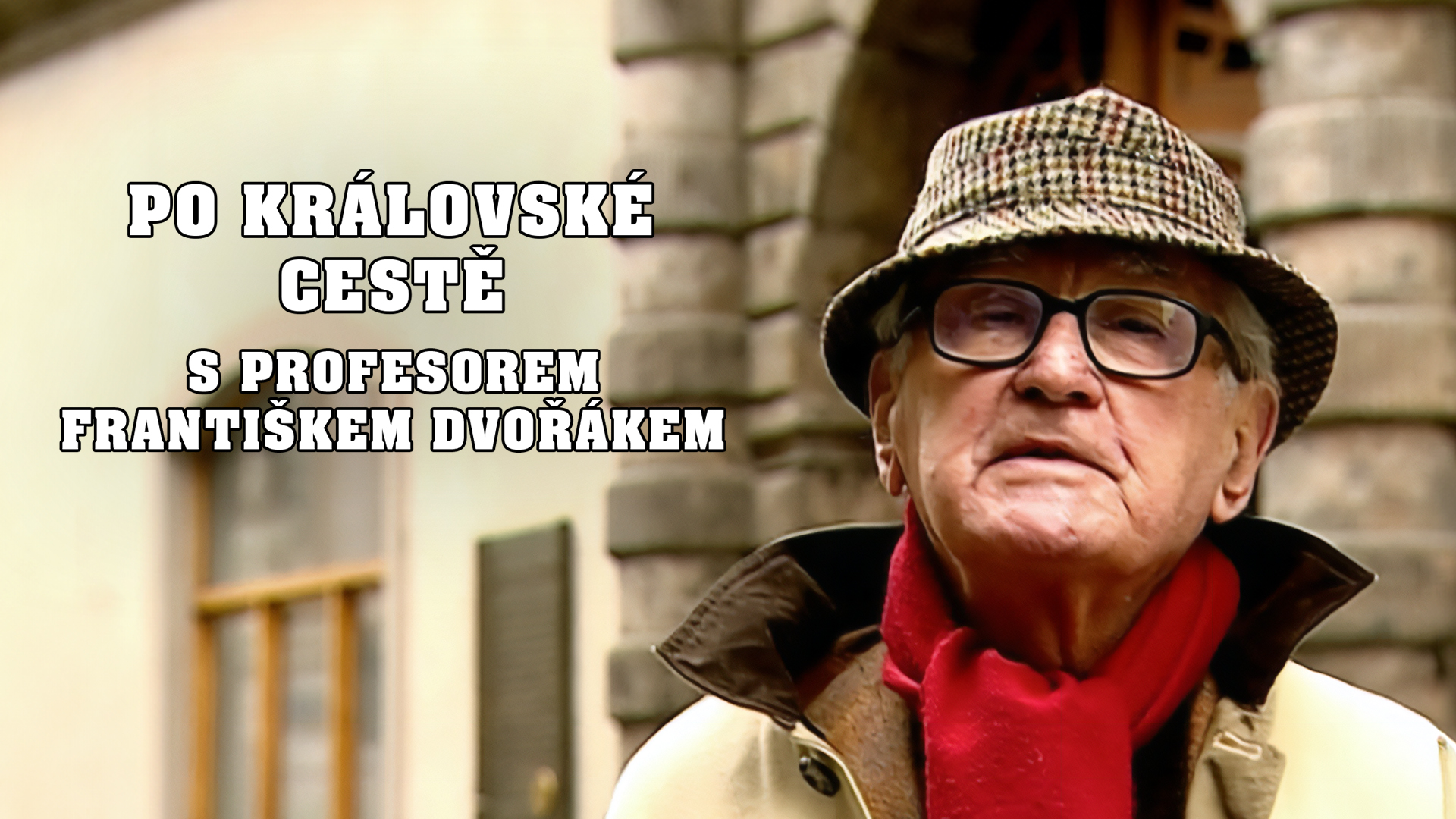 Po Královské Cestě S Profesorem Františkem Dvořákem