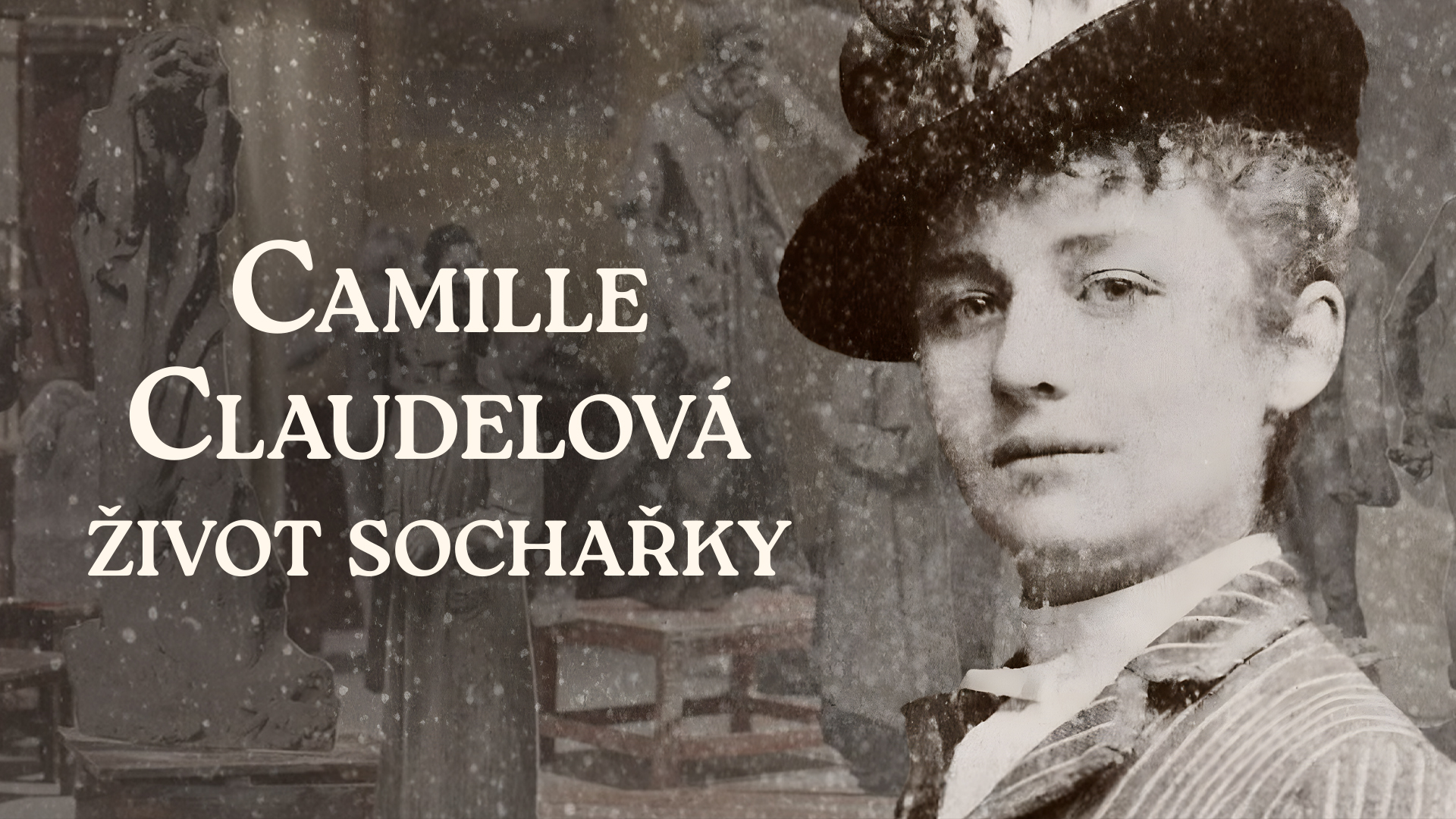 Camille Claudelová: život sochařky