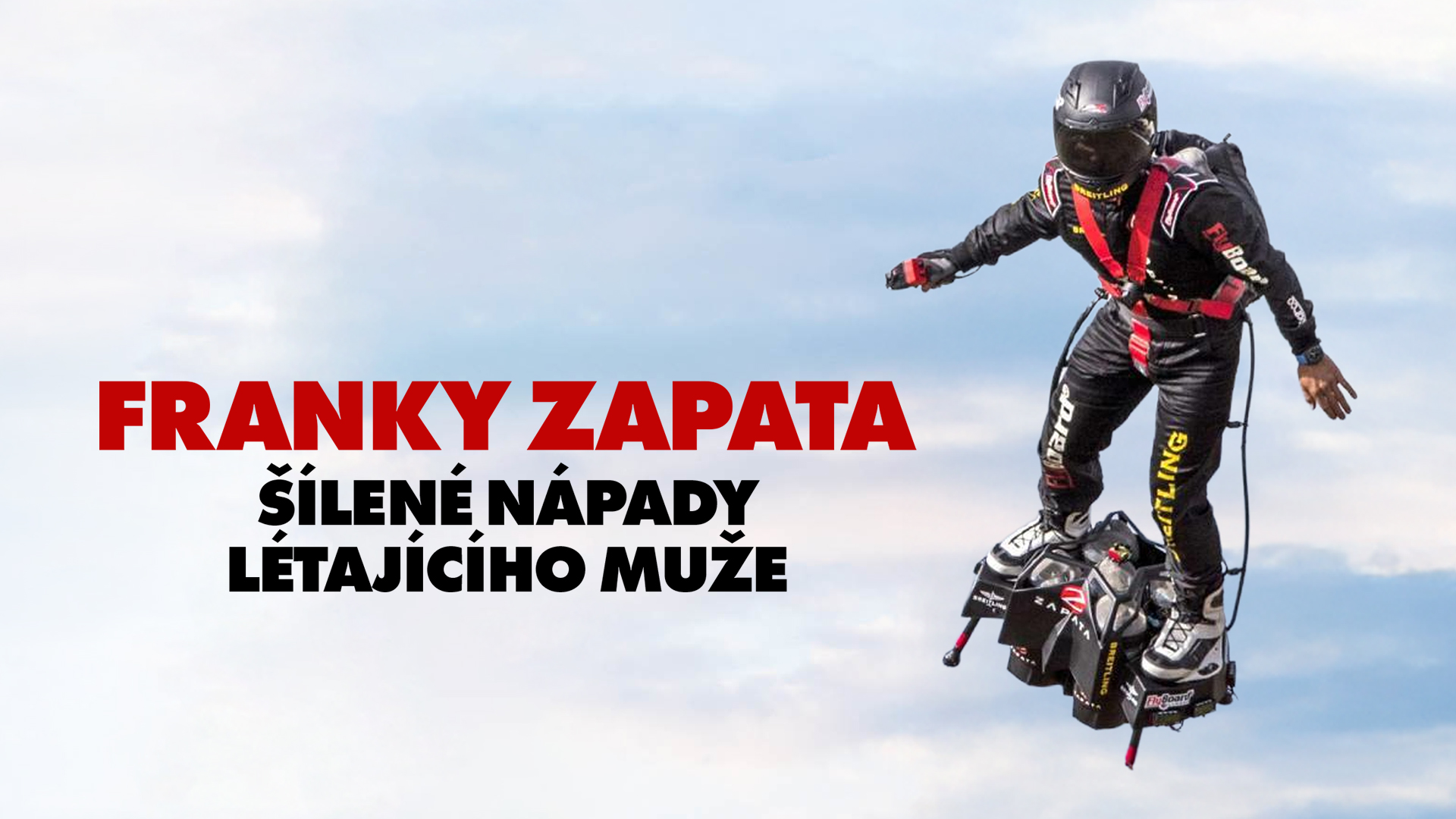Franky Zapata: Šílené nápady létajícího muže