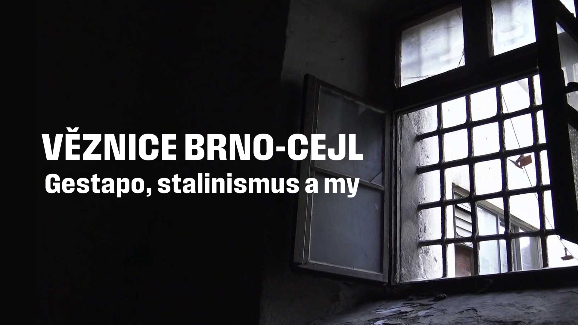 Věznice Brno Cejl. Gestapo, stalinismus a my